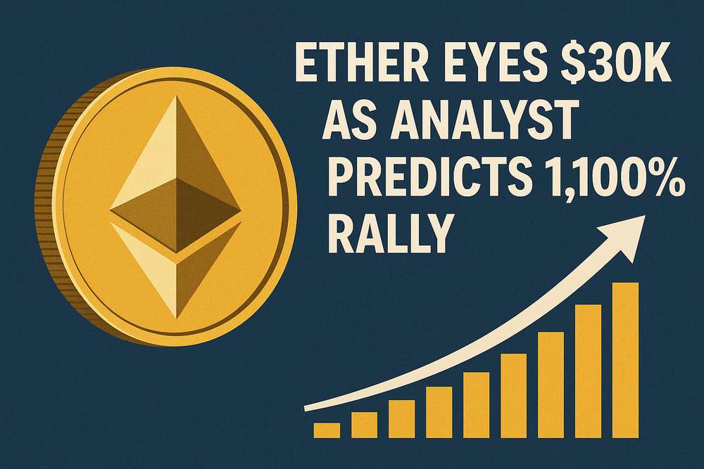 Ether Eyes $30K as Analyst Predicts 1,100% Rally