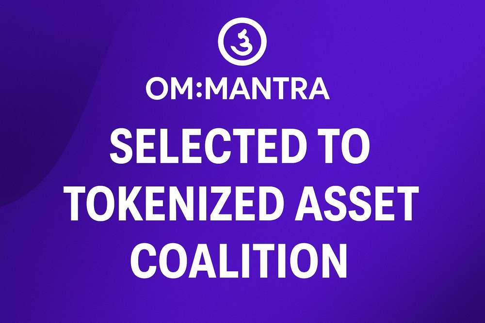 OM: MANTRA Selected to Tokenized Asset Coalition