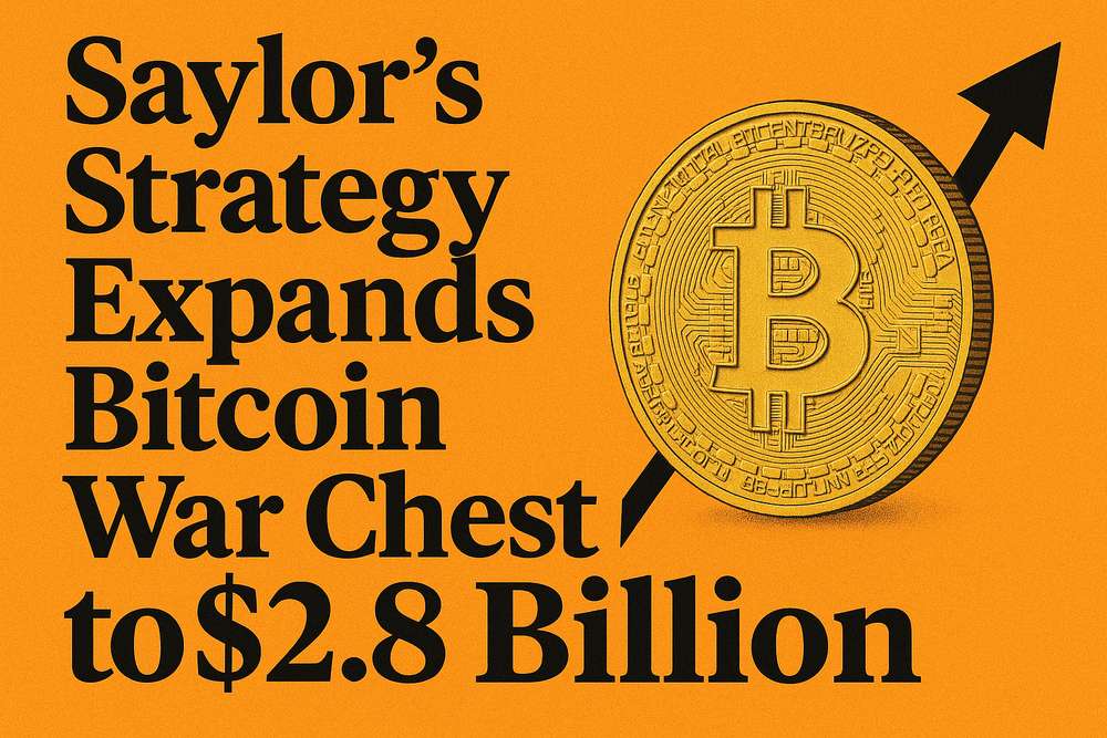 Saylor’s Strategy Expands Bitcoin War Chest to $2.8 Billion