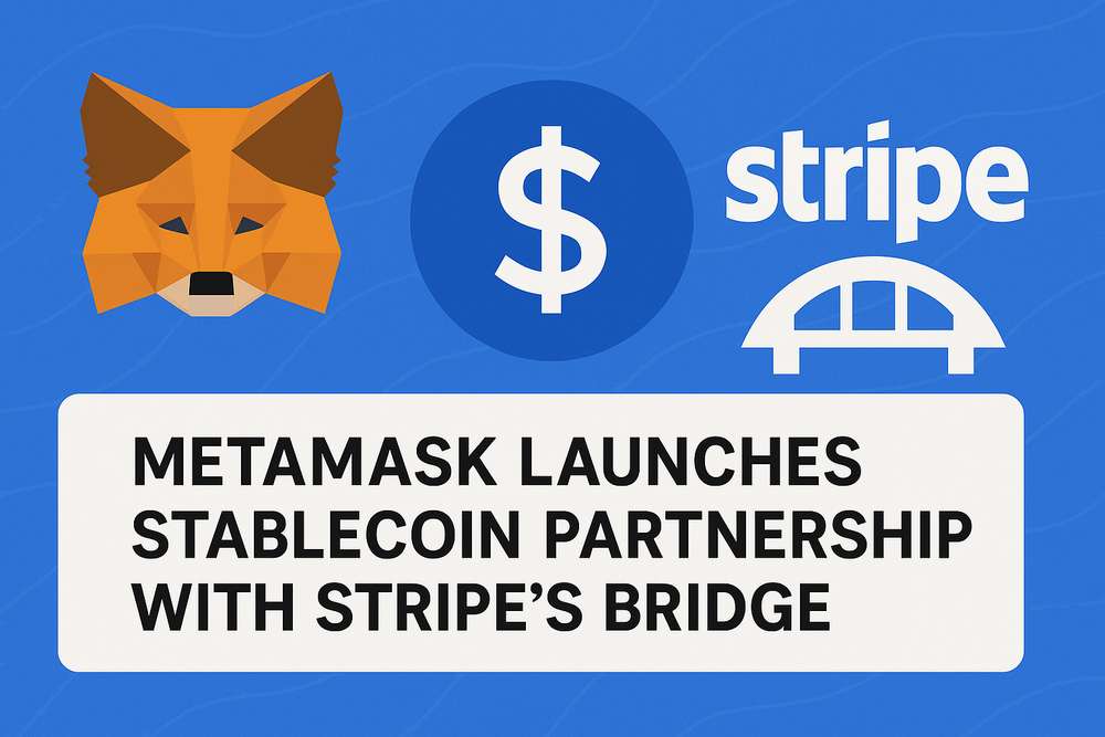 MetaMask Launches Stablecoin Partnership With Stripe’s Bridge