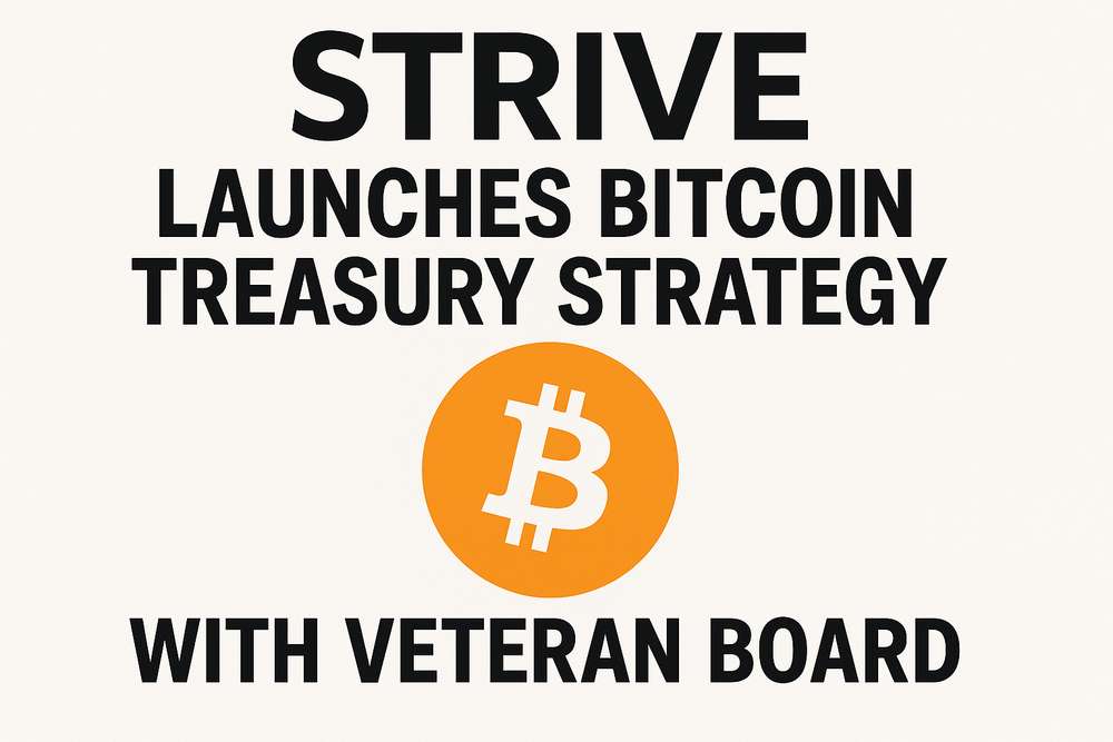 Strive Launches Bitcoin Treasury Strategy With Veteran Board