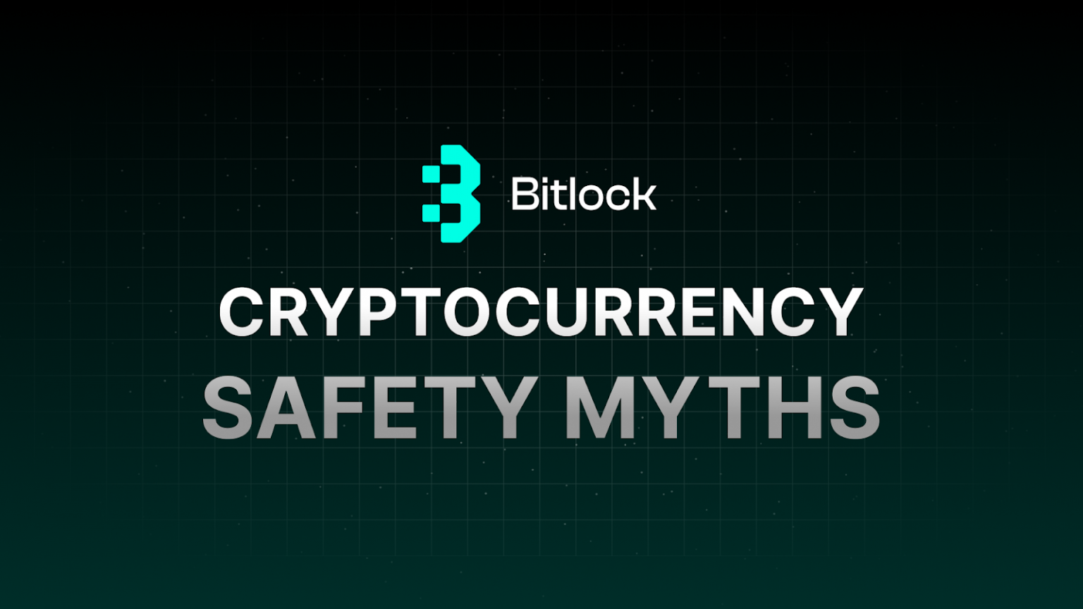 Bitlock Breaks Down Cryptocurrency Safety Myths